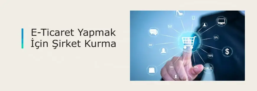 e-ticaret yapmak icin şirket kurmak