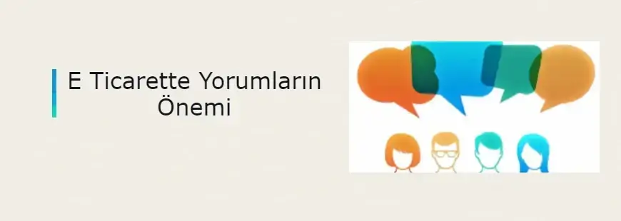 E-ticarette yorumların önemi