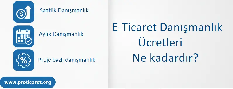 E-ticaret danışmanları ne kadar ücret alır? - Proticaret e-ticaret rehberi