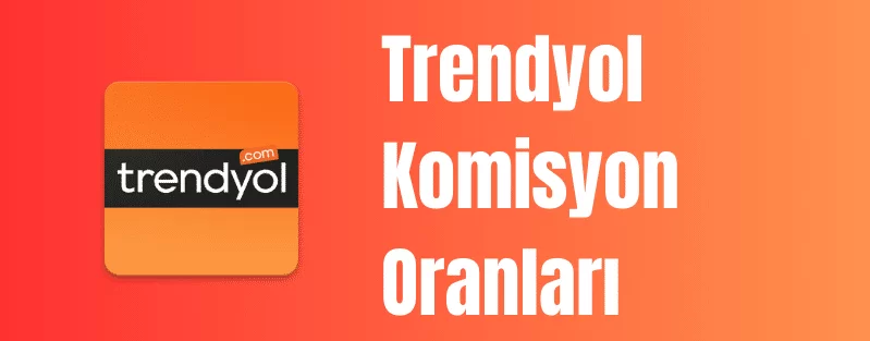 Trendyol komisyon oranları